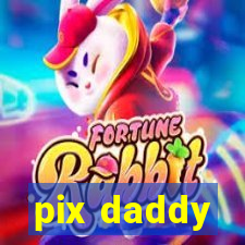 pix daddy